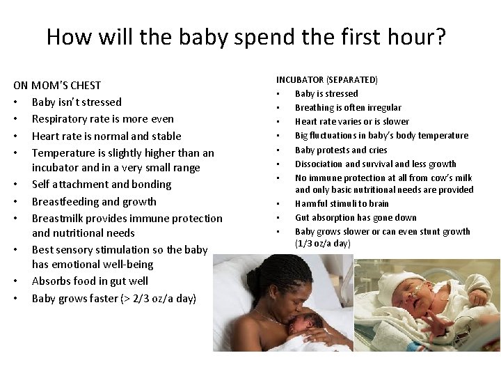 How will the baby spend the first hour? ON MOM’S CHEST • Baby isn’t