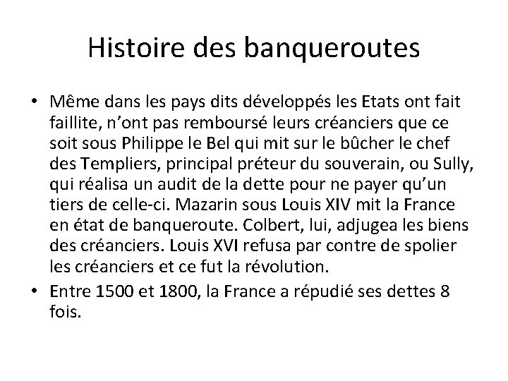 Histoire des banqueroutes • Même dans les pays dits développés les Etats ont faillite,