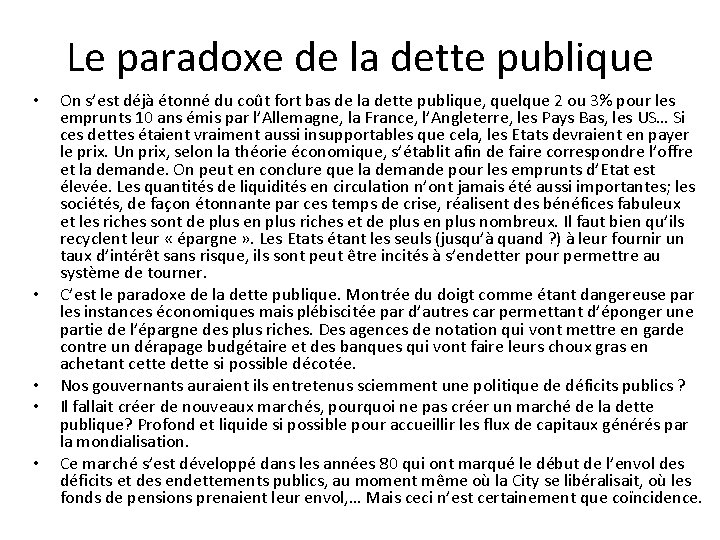 Le paradoxe de la dette publique • • • On s’est déjà étonné du