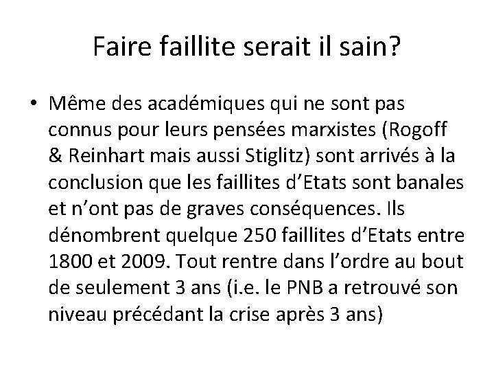 Faire faillite serait il sain? • Même des académiques qui ne sont pas connus