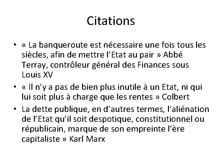 Citations • « La banqueroute est nécessaire une fois tous les siècles, afin de