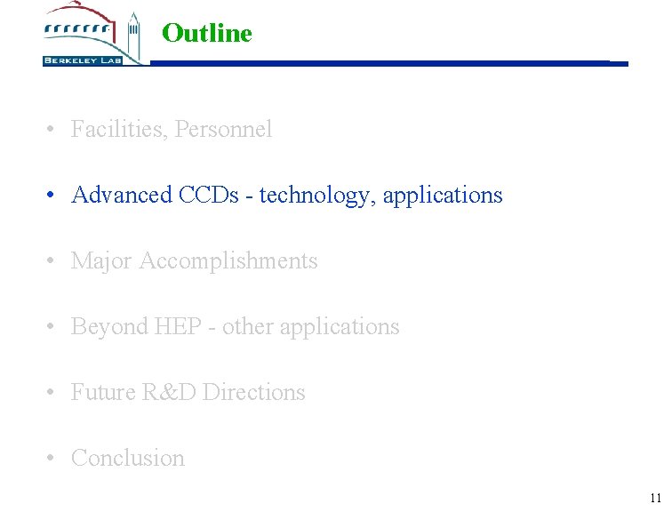 Outline • Facilities, Personnel • Advanced CCDs - technology, applications • Major Accomplishments •