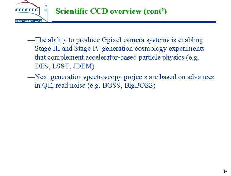 Scientific CCD overview (cont’) —The ability to produce Gpixel camera systems is enabling Stage