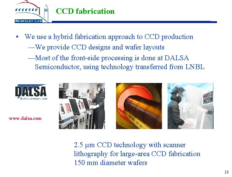 CCD fabrication • We use a hybrid fabrication approach to CCD production —We provide