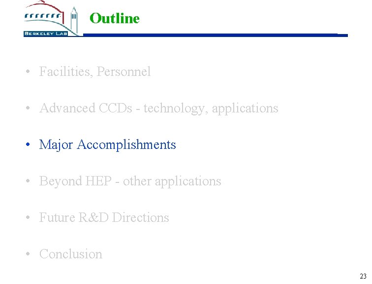 Outline • Facilities, Personnel • Advanced CCDs - technology, applications • Major Accomplishments •