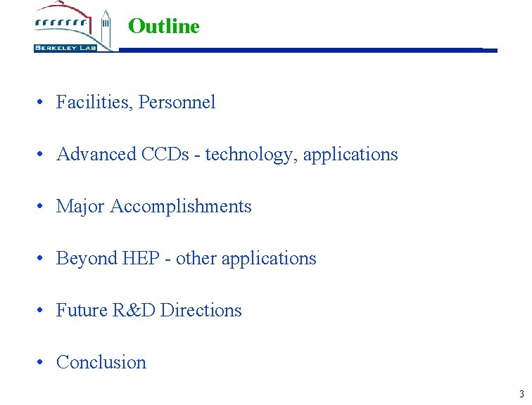 Outline • Facilities, Personnel • Advanced CCDs - technology, applications • Major Accomplishments •