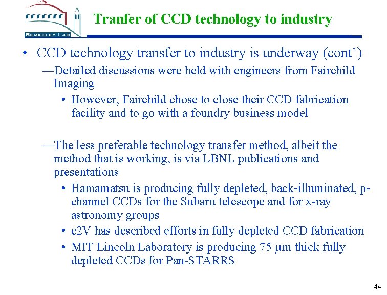 Tranfer of CCD technology to industry • CCD technology transfer to industry is underway