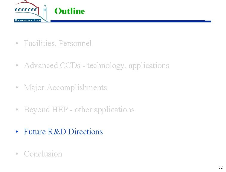 Outline • Facilities, Personnel • Advanced CCDs - technology, applications • Major Accomplishments •