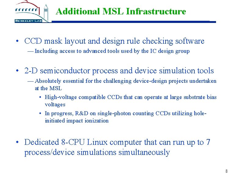 Additional MSL Infrastructure • CCD mask layout and design rule checking software — Including