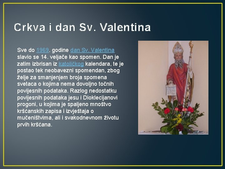 Crkva i dan Sv. Valentina Sve do 1969. godine dan Sv. Valentina slavio se