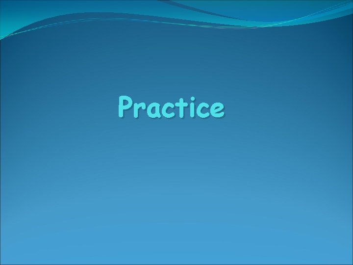 Practice 