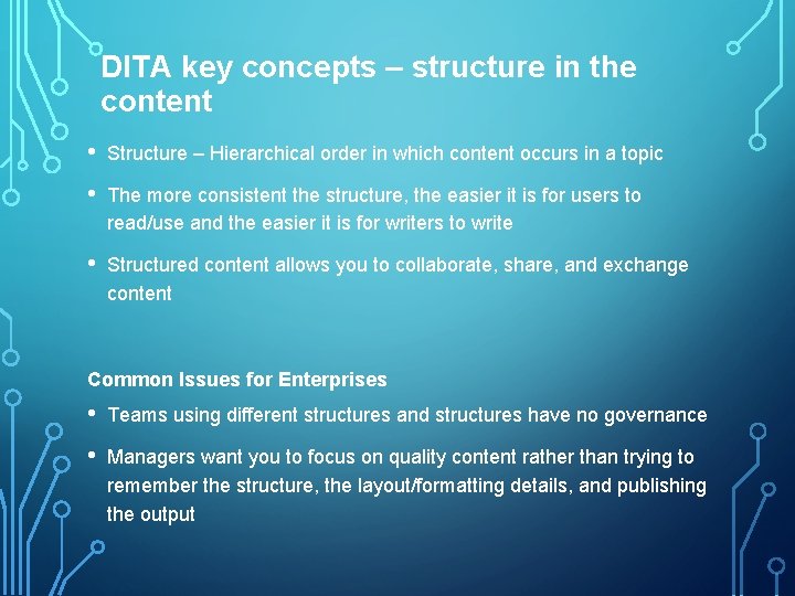 DITA key concepts – structure in the content • Structure – Hierarchical order in