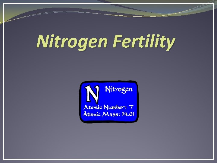 Nitrogen Fertility 