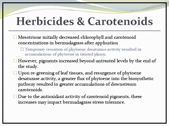 Herbicides & Carotenoids � Mesotrione initially decreased chlorophyll and carotenoid concentrations in bermudagrass after