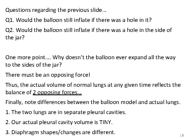Questions regarding the previous slide… Q 1. Would the balloon still inflate if there