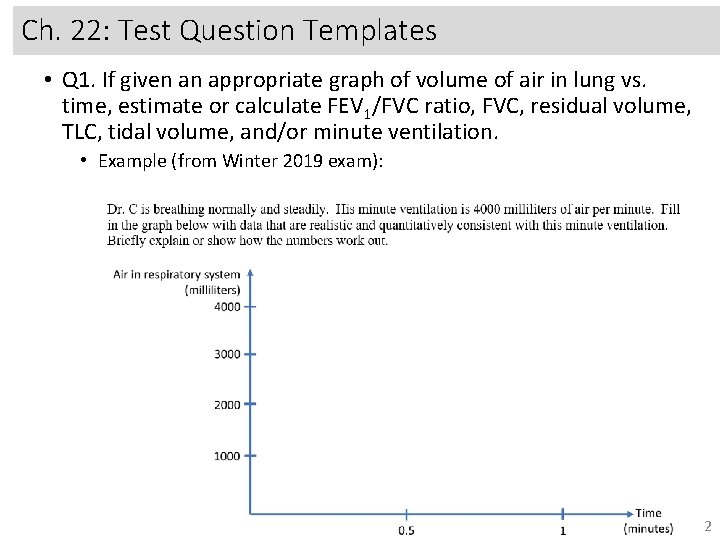 Ch. 22: Test Question Templates • Q 1. If given an appropriate graph of