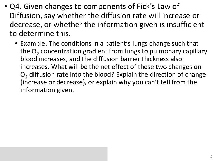  • Q 4. Given changes to components of Fick’s Law of Diffusion, say