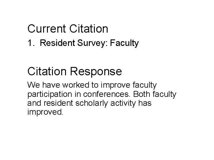 Current Citation 1. Resident Survey: Faculty Citation Response We have worked to improve faculty