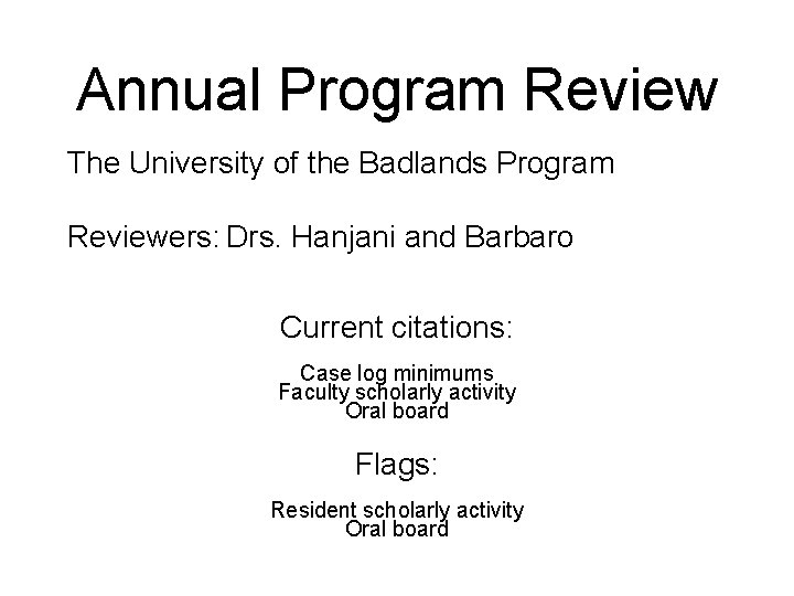 Annual Program Review The University of the Badlands Program Reviewers: Drs. Hanjani and Barbaro