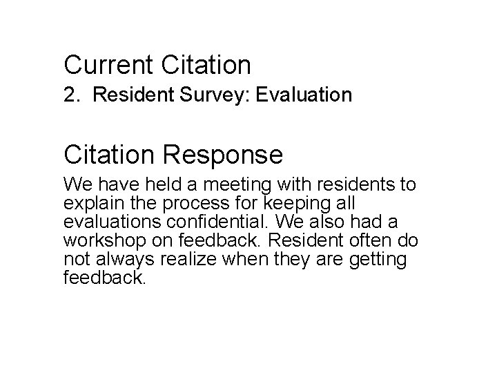 Current Citation 2. Resident Survey: Evaluation Citation Response We have held a meeting with