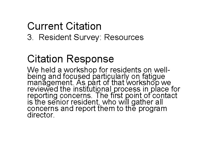 Current Citation 3. Resident Survey: Resources Citation Response We held a workshop for residents