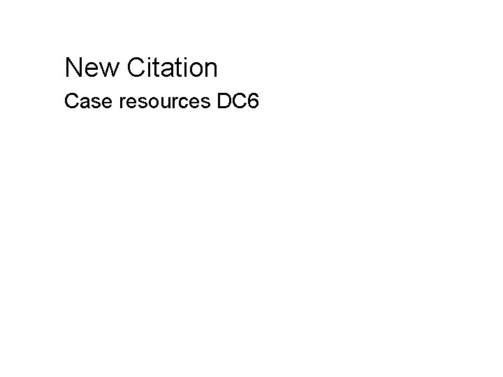 New Citation Case resources DC 6 