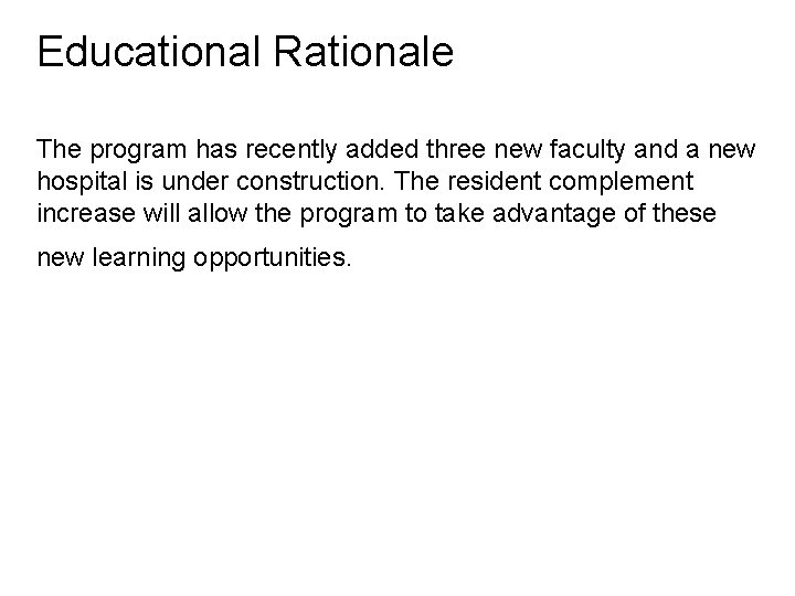 Educational Rationale The program has recently added three new faculty and a new hospital