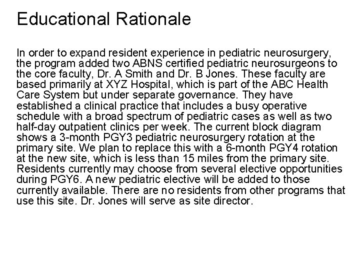 Educational Rationale In order to expand resident experience in pediatric neurosurgery, the program added