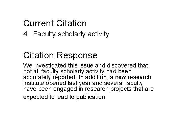 Current Citation 4. Faculty scholarly activity Citation Response We investigated this issue and discovered