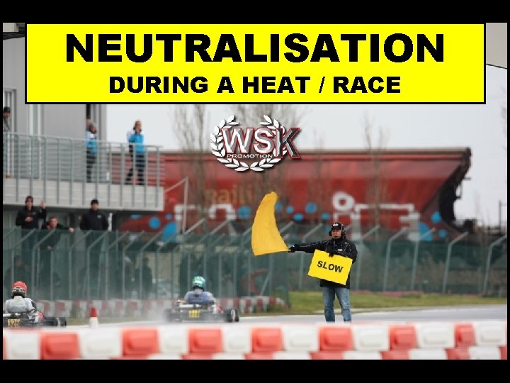 NEUTRALISATION DURING A HEAT / RACE 