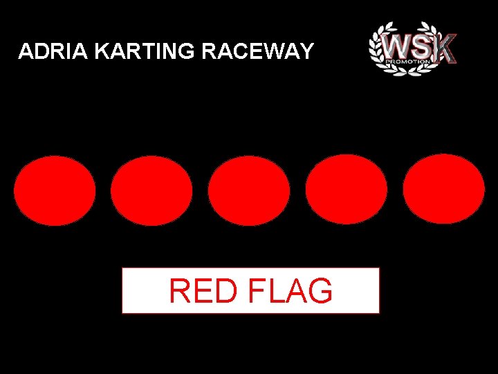 ADRIA KARTING RACEWAY RED FLAG 