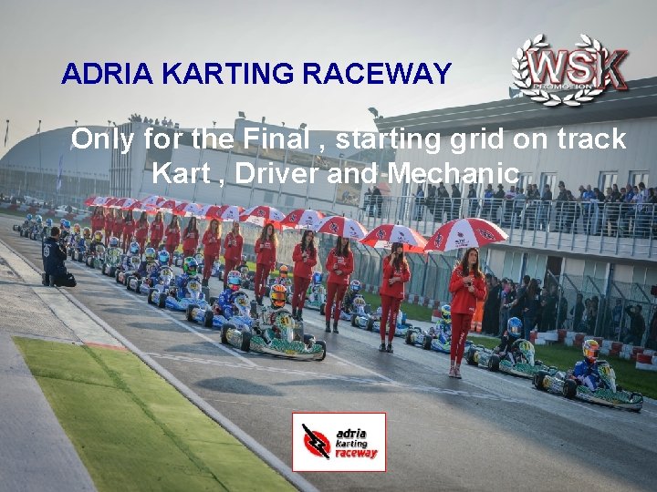 ADRIA KARTING RACEWAY Only for the Final , starting grid on track Kart ,