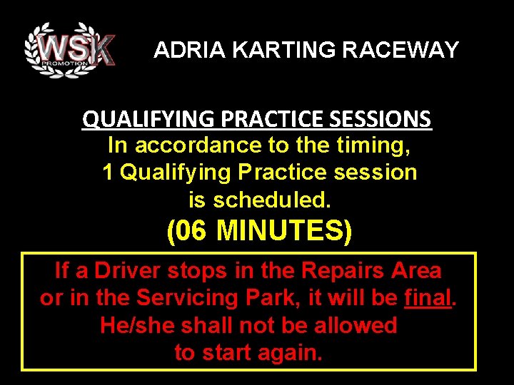 ADRIA KARTING RACEWAY QUALIFYING PRACTICE SESSIONS In accordance to the timing, 1 Qualifying Practice