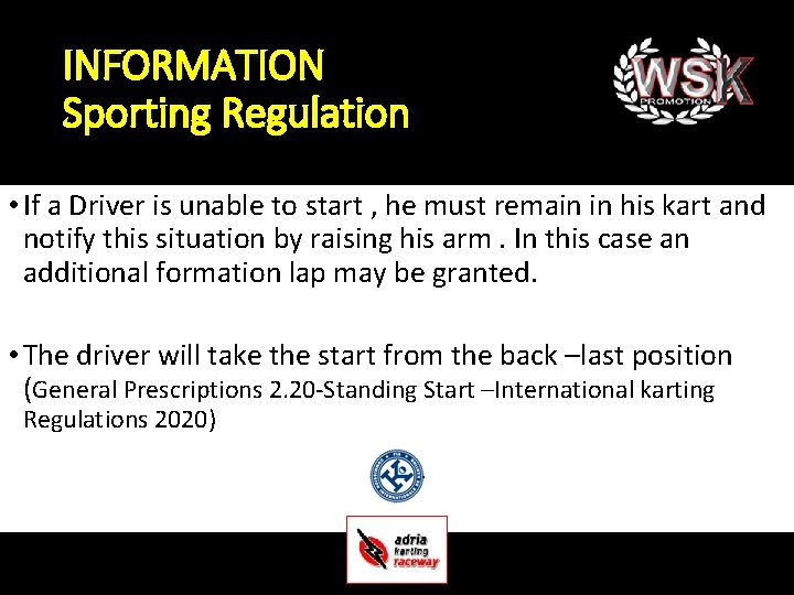 INFORMATION Sporting Regulation • If a Driver is unable to start , he must