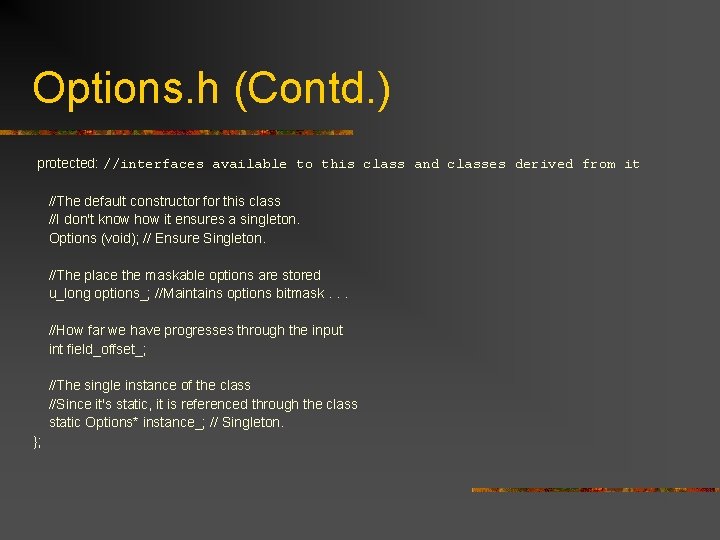 Options. h (Contd. ) protected: //interfaces available to this class and classes derived from