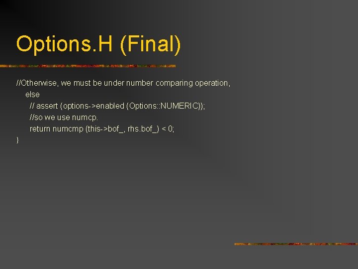 Options. H (Final) //Otherwise, we must be under number comparing operation, else // assert