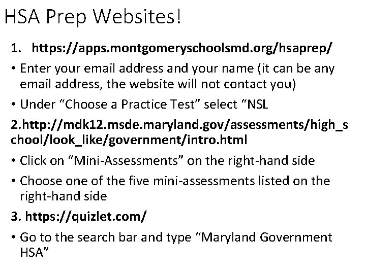 HSA Prep Websites! 1. https: //apps. montgomeryschoolsmd. org/hsaprep/ • Enter your email address and