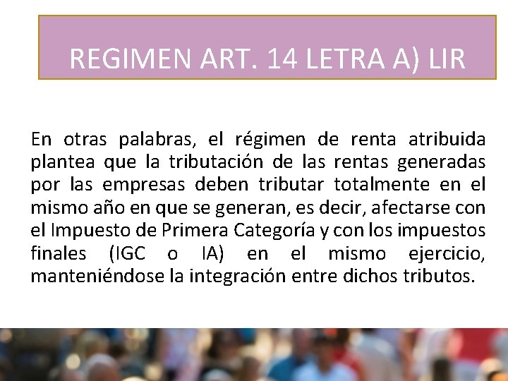 sii. cl REGIMEN ART. 14 LETRA A) LIR En otras palabras, el régimen de