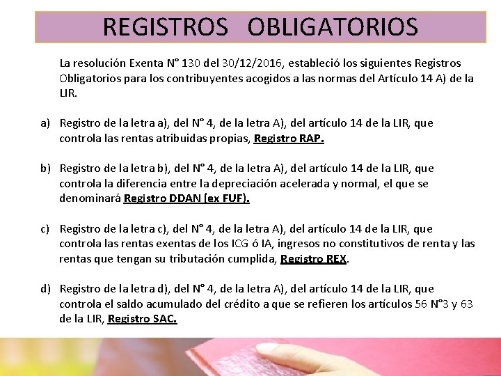 REGISTROS OBLIGATORIOS sii. cl La resolución Exenta N° 130 del 30/12/2016, estableció los siguientes