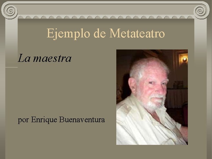 Ejemplo de Metateatro La maestra por Enrique Buenaventura 