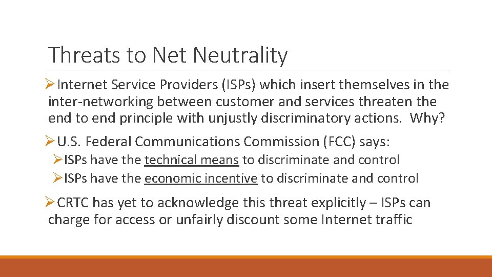 Threats to Net Neutrality ØInternet Service Providers (ISPs) which insert themselves in the inter-networking