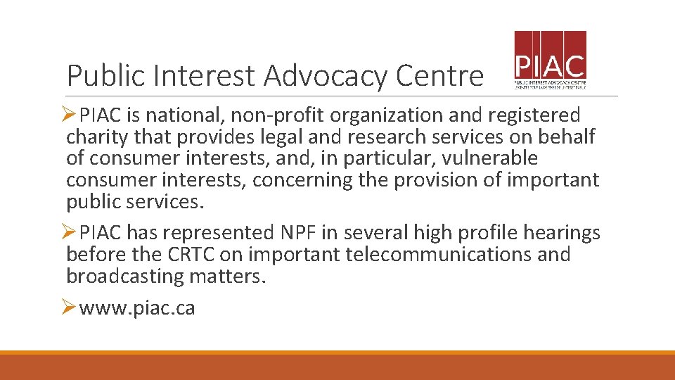 Public Interest Advocacy Centre ØPIAC is national, non-profit organization and registered charity that provides