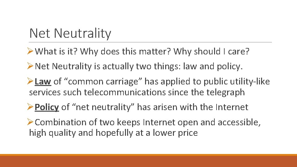 Net Neutrality ØWhat is it? Why does this matter? Why should I care? ØNet