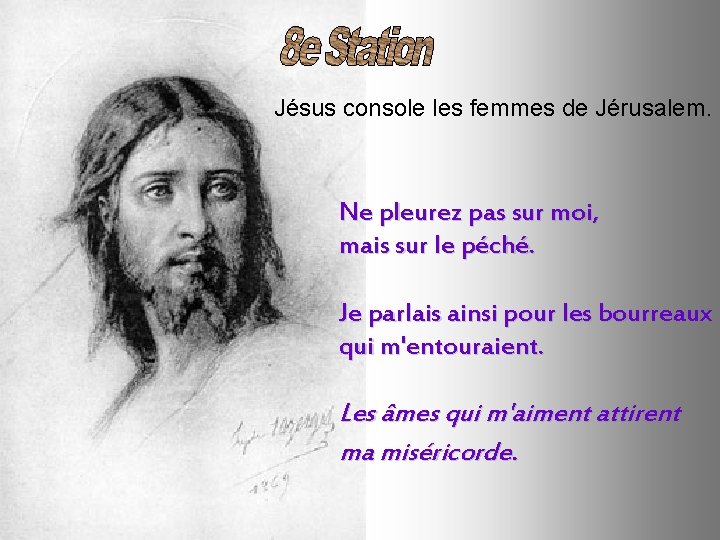 Jésus console les femmes de Jérusalem. Ne pleurez pas sur moi, mais sur le