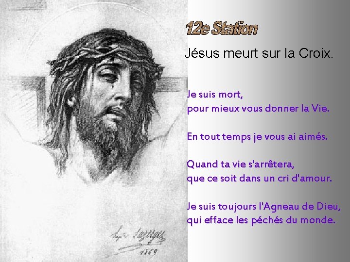 Jésus meurt sur la Croix. Je suis mort, pour mieux vous donner la Vie.