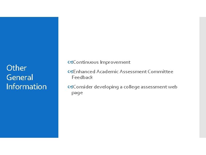 Other General Information Continuous Improvement Enhanced Academic Assessment Committee Feedback Consider developing a college