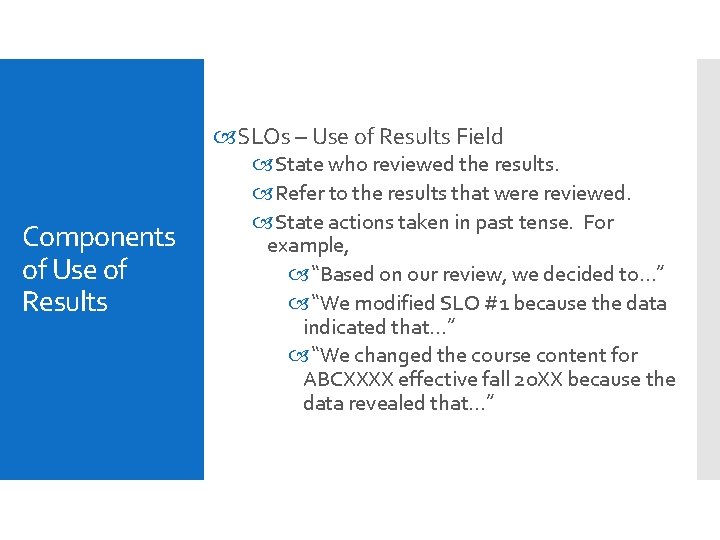  SLOs – Use of Results Field Components of Use of Results State who