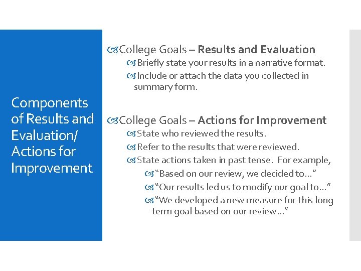  College Goals – Results and Evaluation Briefly state your results in a narrative