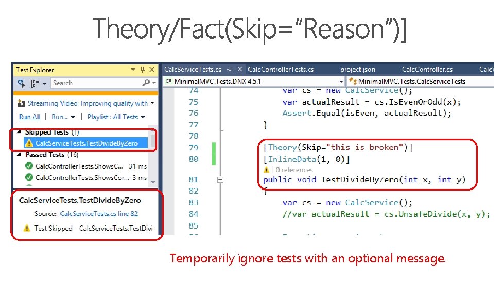 Temporarily ignore tests with an optional message. 