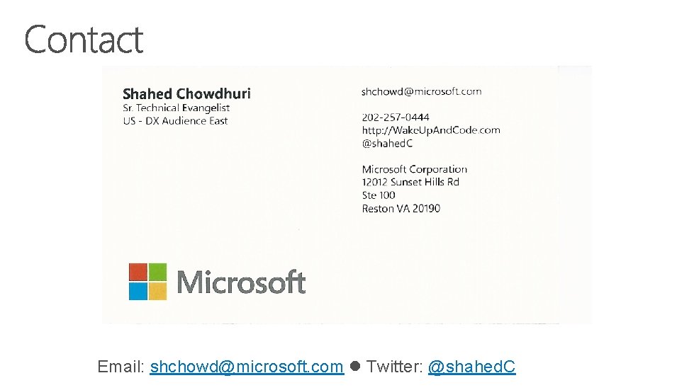 Email: shchowd@microsoft. com Twitter: @shahed. C 